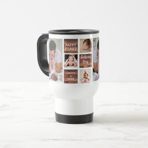 Happy First Fathers Day Wood 4 Photo Collage Travel Mug