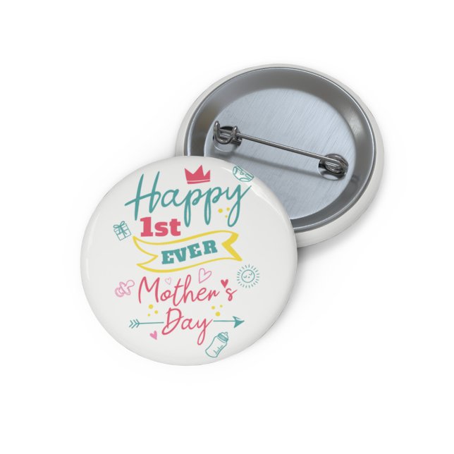 Happy First Mothers Day 1st Time Mom Button (Happy First Mothers Day Button)