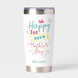 Happy First Mothers Day 1st Time Mom Insulated Tumbler