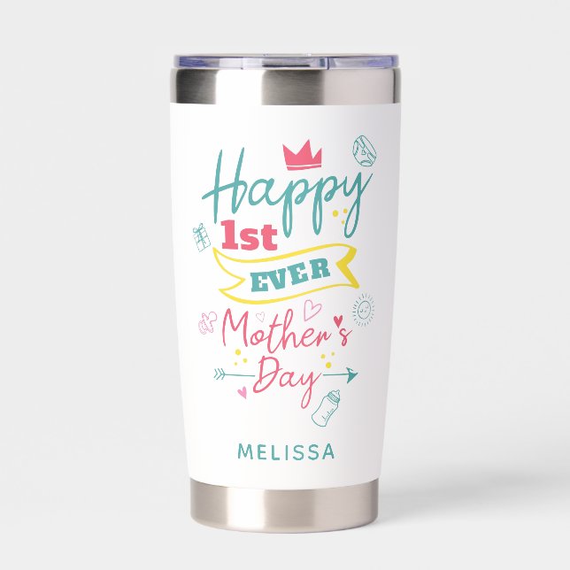 Happy First Mothers Day 1st Time Mom Insulated Tumbler (Front)