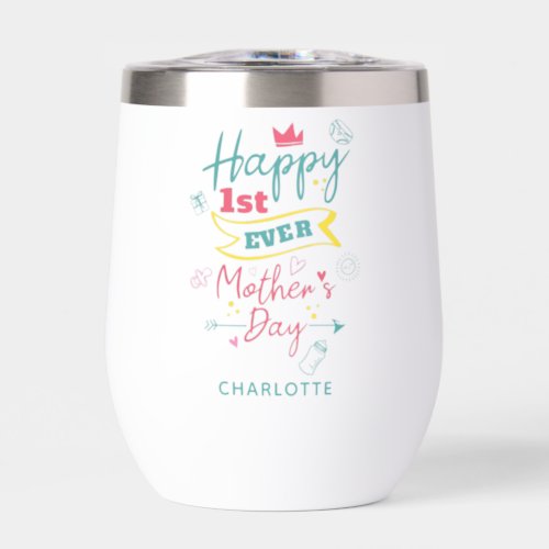 Happy First Mothers Day 1st Time Mom Personalized Thermal Wine Tumbler