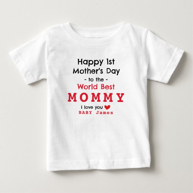 HAPPY FIRST MOTHER'S DAY - CUSTOMIZE IT  BABY T-Shirt (Front)