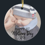 Happy First Mother's Day Ornament<br><div class="desc">Beautiful ornament with your photo and "Happy 1st Mother's Day 2018"</div>