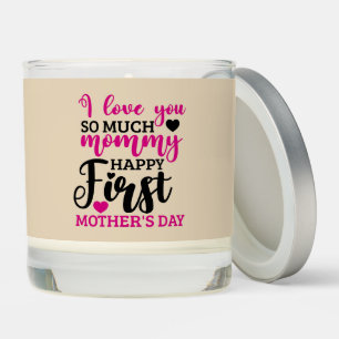 Happy First Mother's Day Scented Candle