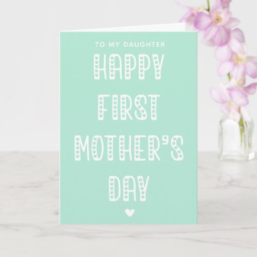 Happy First Mothers Day to My Daughter  Card