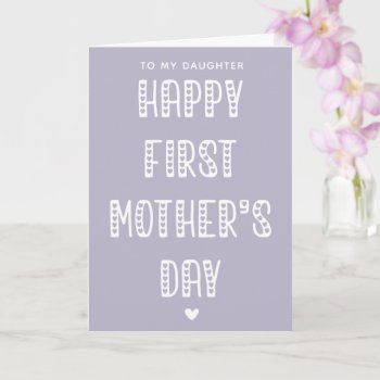 Happy First Mother's Day To My Daughter!  Card by NewParkLane at Zazzle