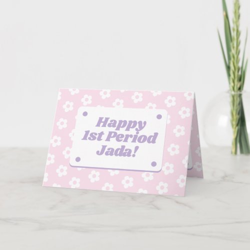 Happy First Period Name Pink Pastel Daisy Pattern Card