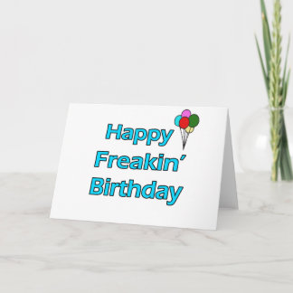 Happy Freakin' Birthday Card