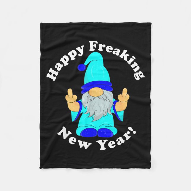 Happy Freaking New Year, Funny Mpy New Year's Eve  Fleece Blanket (Front)