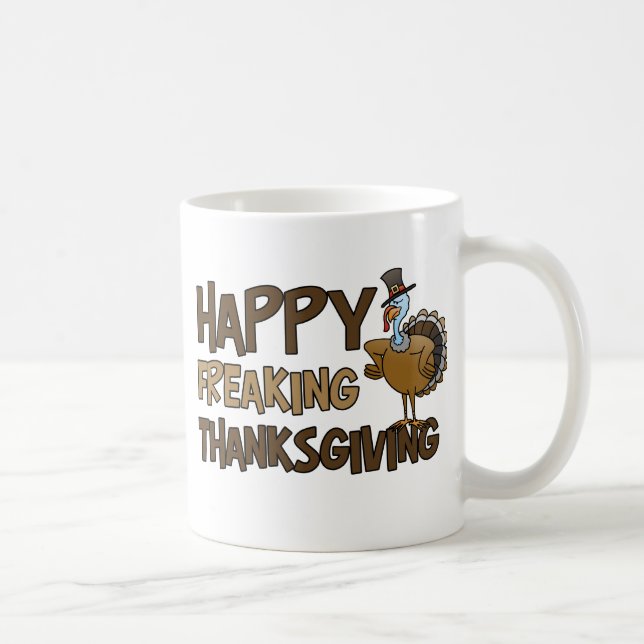 Happy Freaking Thanksgiving Coffee Mug (Right)
