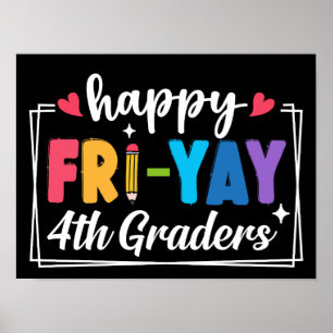 Happy Fri-Yay 4th Graders Teacher Student Fridays Poster