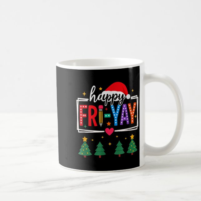Happy Fri-yay Christmas Teacher Festive Holiday Sc Coffee Mug (Right)