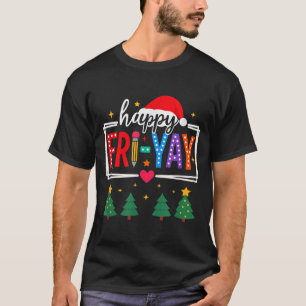 Happy Fri-yay Christmas Teacher Festive Holiday Sc T-Shirt