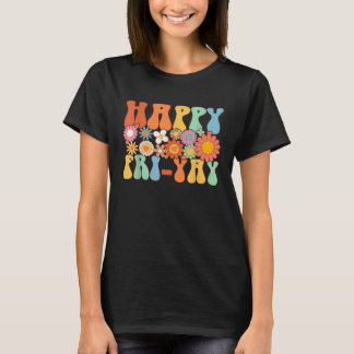 Happy Fri Yay Friday Fun Teacher Groovy T-Shirt