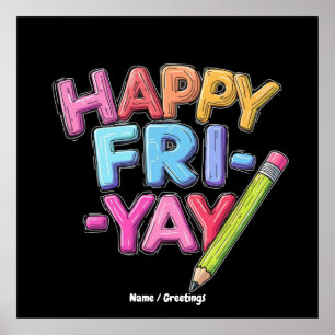 Happy Fri-Yay Friday Lovers Funny Weekend Teacher  Poster
