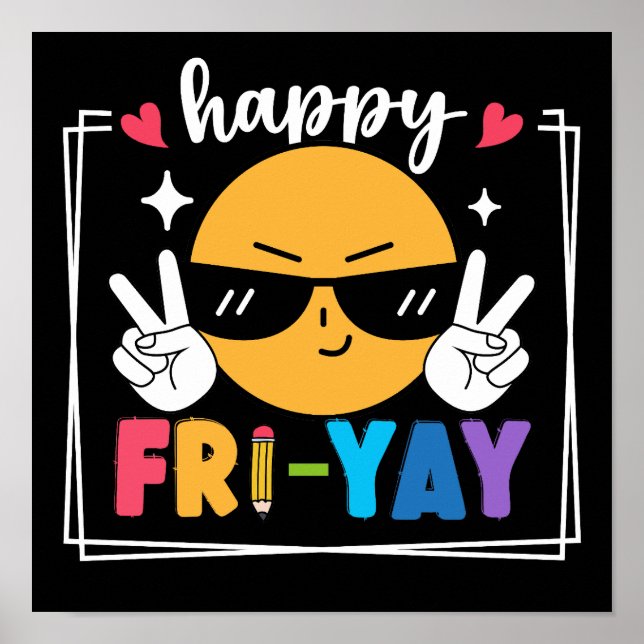 Happy Fri-Yay Funny Friday Weekend Teacher Student Poster (Front)