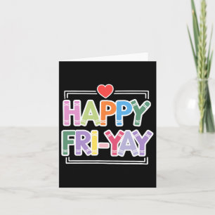 Happy Fri-yay Funny Teacher Life Weekend Pun Happy Card