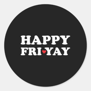 Happy Fri-Yay Quote Friday Fun Teachers Classic Round Sticker