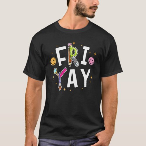 Happy Fri Yay Teacher Fri Yay  Friday Weekend T_Shirt