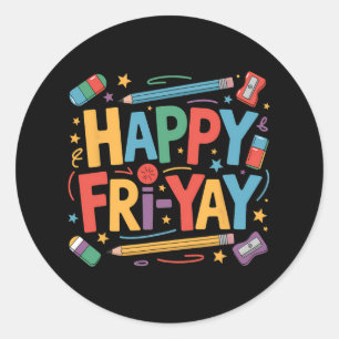 Happy Fri-yay Teacher Fry Yay Friday Weekend Cute Classic Round Sticker