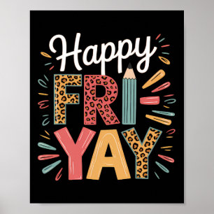 Happy Fri-yay Teacher Fry Yay Friday Weekend Funny Poster