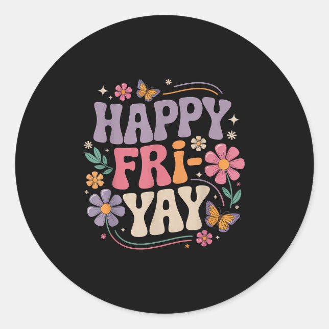 Happy Fri-yay Teacher Fry Yay Funny Friday Weekend Classic Round Sticker (Front)