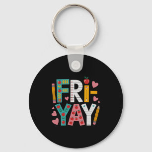 Happy Fri-yay Teacher Fry Yay Funny Friday Weekend Keychain