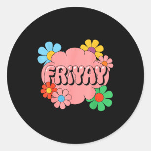 Happy Friday Fri-yay Teacher School Meme _1  Classic Round Sticker