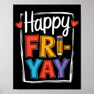 Happy Friday Fri-yay Teacher School Meme _2 Poster