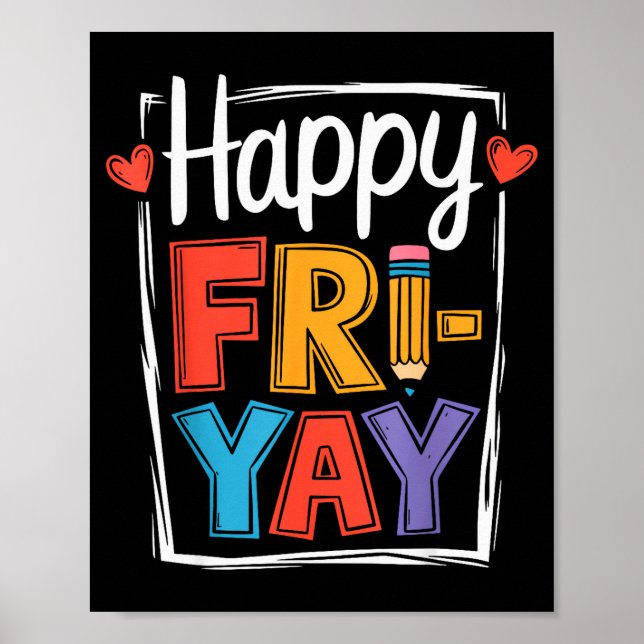 Happy Friday Fri-yay Teacher School Meme _2  Poster (Front)