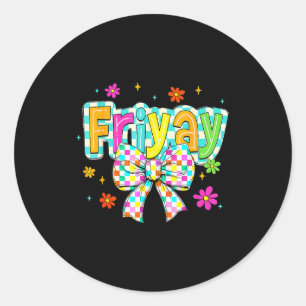 Happy Friday Fri Yay Teacher School Meme  Classic Round Sticker
