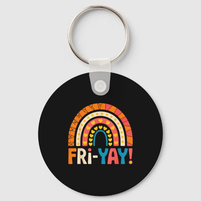 Happy Friday Fri-yay Teacher School Meme  Keychain (Front)