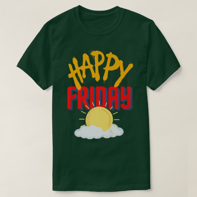 Happy Friday  T-Shirt (Design Front)