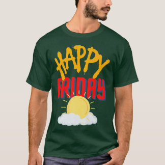 Happy Friday  T-Shirt