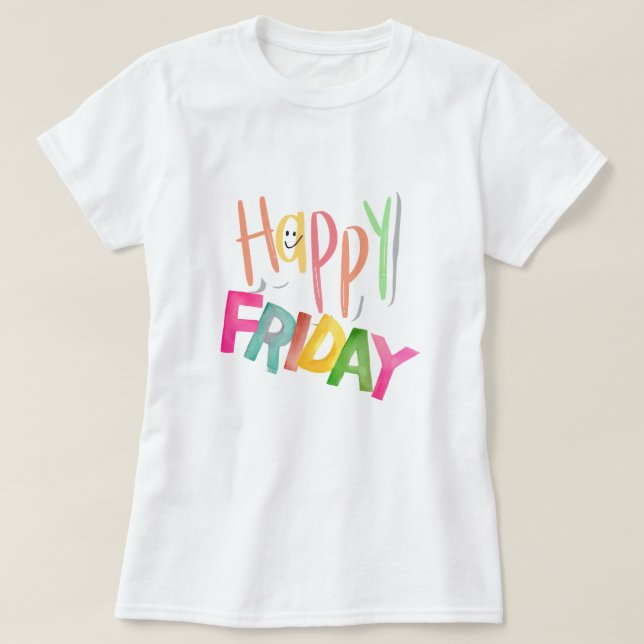 Happy Friday T-Shirt (Design Front)