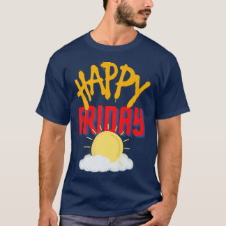 Happy Friday  T-Shirt