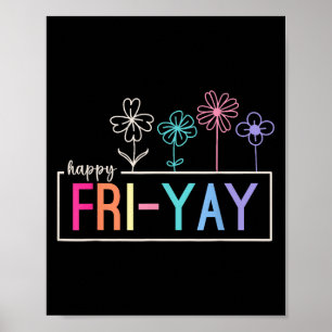 Happy Friday Teacher Fri-yay Funny Weekend Teacher Poster