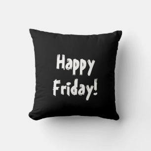 Happy Friday! Throw Pillow