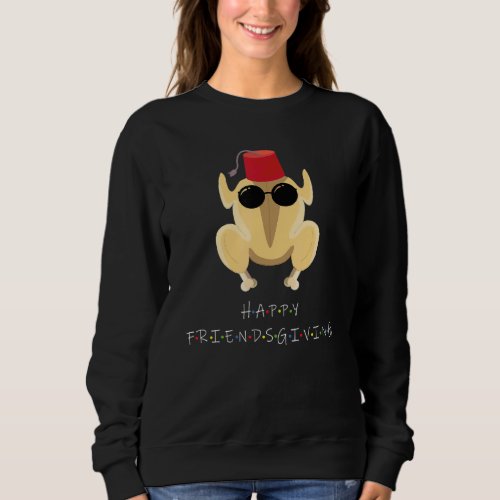 Happy Friendsgiving Apparel Turkey Friends Giving  Sweatshirt