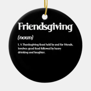 Happy Friendsgiving Definition Thanksgiving Ceramic Ornament