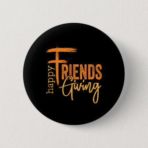 Happy Friendsgiving Squad Funny Thanksgiving 1  Button