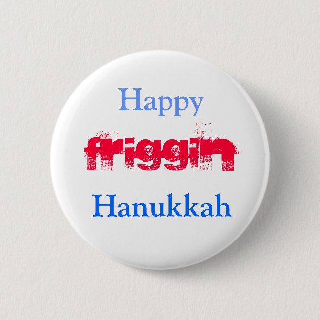 Happy Friggin Hanukkah Button (Front)