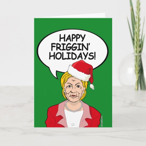 Happy Friggin Holidays from Hillary Holiday Card