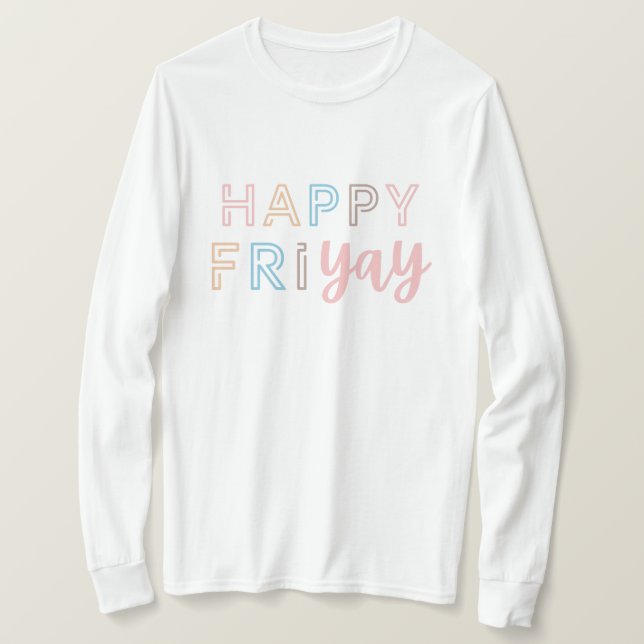 Happy Friyay Fun Teacher Friday Lovers Gift for Wo T-Shirt (Design Front)