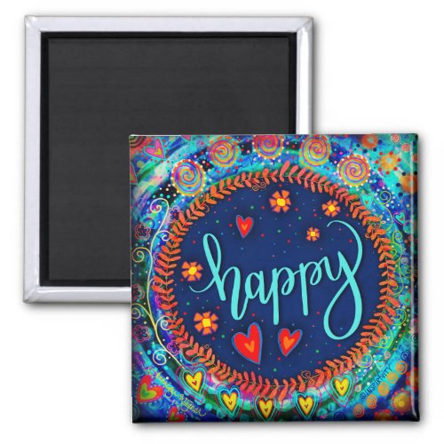 Happy Fun Whimsical Colorful Inspirational Trendy Magnet