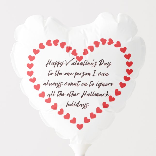 Happy Funny Valentines Day gift quote sarcastic Balloon (Front)