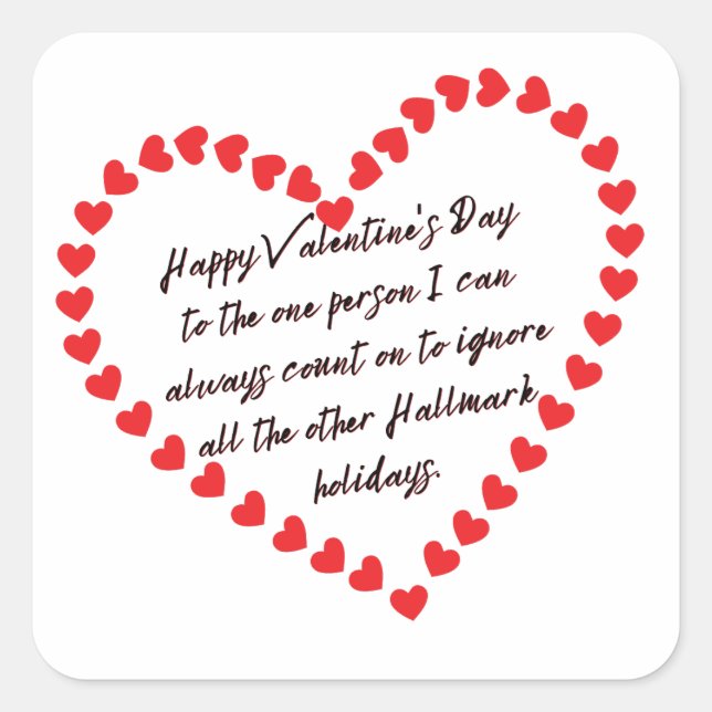 Happy Funny Valentines Day gift quotes sarcastic Square Sticker (Front)