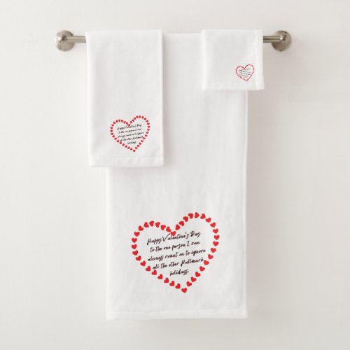 Happy Funny Valentines Day gift quotes T_Shirt Bath Towel Set