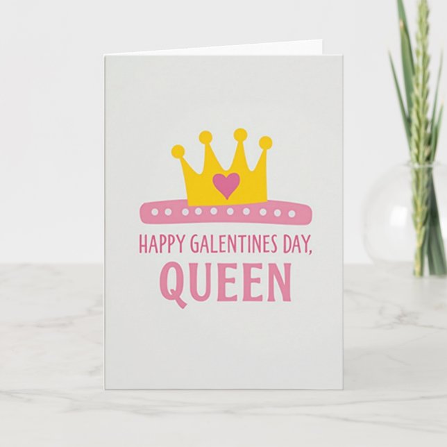 Happy Galentines Day Queen Card (Front)