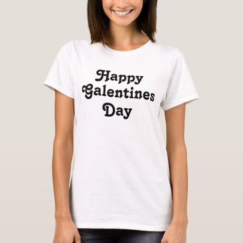 Happy Galentines Day  T_Shirt